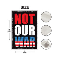 Not Our War Distressed USA Protest Garden Flag, 12x18 Inch Double Sided, Resist Hate, Anti-Trump Sign, Resist Racism Flag, Resist Fascism Sign