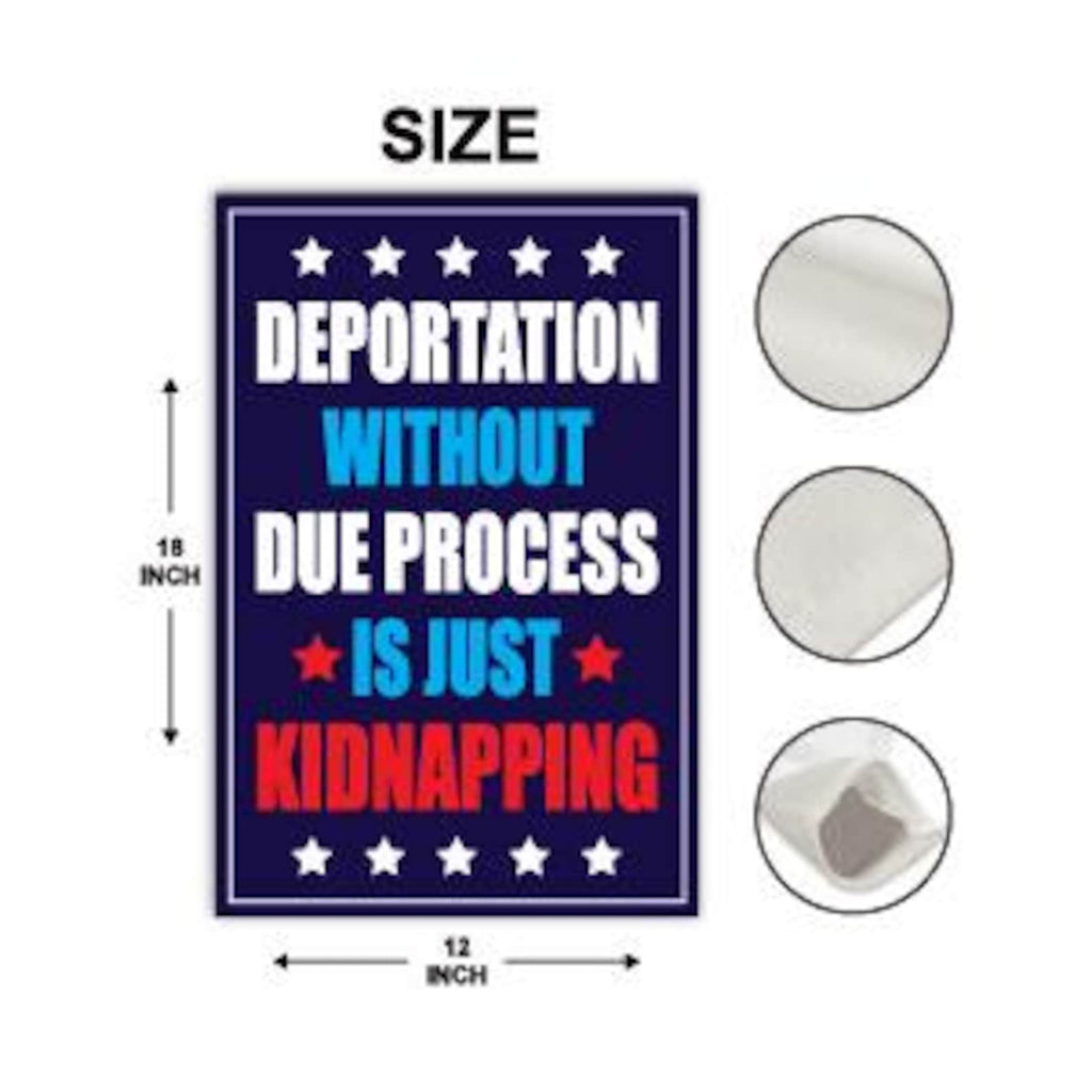 Deportation Without Due Process Is Just Kidnapping Protest Garden Flag, Resist Hate, Anti-Trump, Resist Racism, Resist Fascism Flag