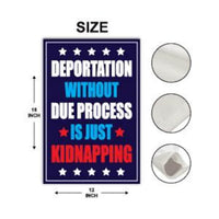 Deportation Without Due Process Is Just Kidnapping Protest Garden Flag, Resist Hate, Anti-Trump, Resist Racism, Resist Fascism Flag
