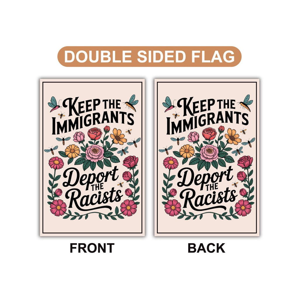 Abolish ICE Garden Flag, Double Sided, Keep the Immigrants, Deport the Racists Flag, Anti-Trump, Resist Racism Flag, Resist Fascism Flag