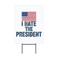 I Hate the President Yard Sign, Resist Hate Lawn Sign, Anti-Trump, Resist Racism, Resist Fascism Yard Sign with Metal H-Stake