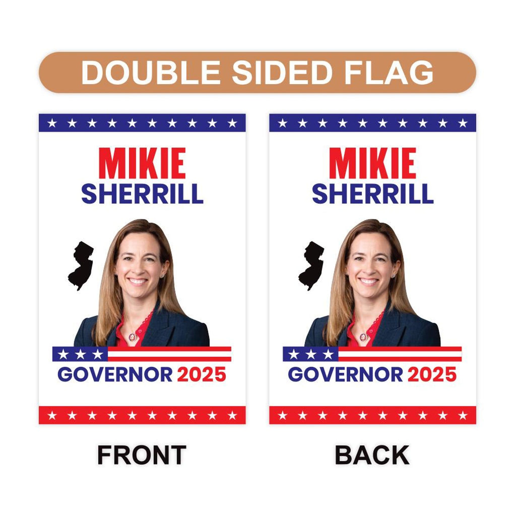 Mikie Sherrill For New Jersey Governor 2025 Garden Flag, Double Sided, 2025 Governor Flag, Elections Flag, Race Red White & Blue Flag