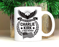 A True Patriot Charlie Kirk Ceramic Mug, Justice for Charlie Coffee Cup, Charlie Kirk Freedom Mug, Charlie Kirk Is My Hero Gift Idea