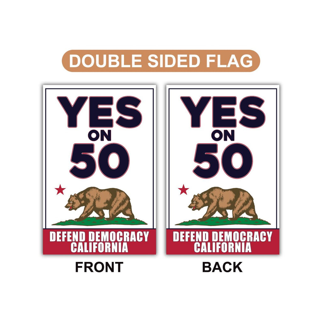 Yes on Prop 50 Garden Flag, Election Rigging Response Act Yard Flag, Anti-Gerrymandering California Flag, Political Outdoor Lawn Banner
