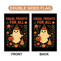 Equal Frights For All Halloween Ghost Garden Flag, Resist Fascism Anti-Trump Political Protest, Ghost Pumpkin Equality Social Justice Flag