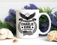 A True Patriot Charlie Kirk Ceramic Mug, Justice for Charlie Coffee Cup, Charlie Kirk Freedom Mug, Charlie Kirk Is My Hero Gift Idea