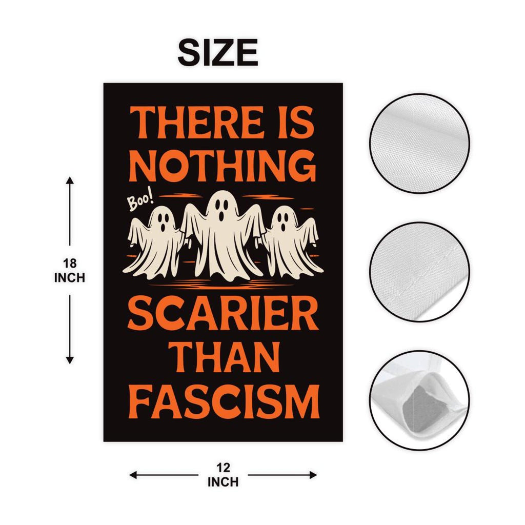 Nothing Scarier Than Fascism Halloween Protest Garden Flag, Anti-Trump Ghost Resist Fascism Yard Flag, Subtle Political Outdoor Flag