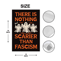 Nothing Scarier Than Fascism Halloween Protest Garden Flag, Anti-Trump Ghost Resist Fascism Yard Flag, Subtle Political Outdoor Flag