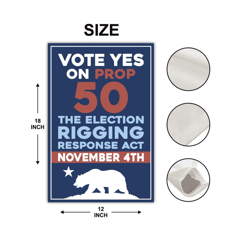 Yes on Prop 50 Garden Flag, Election Rigging Response Act Yard Flag, Anti-Gerrymandering California Flag, Political Outdoor Lawn Banner