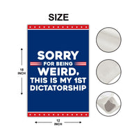 Sorry Being Weird First Dictatorship, No Kings Protest Garden Flag, Double Sided, Anti-Trump Flag, Resist Racism Flag, Resist Fascism Flag
