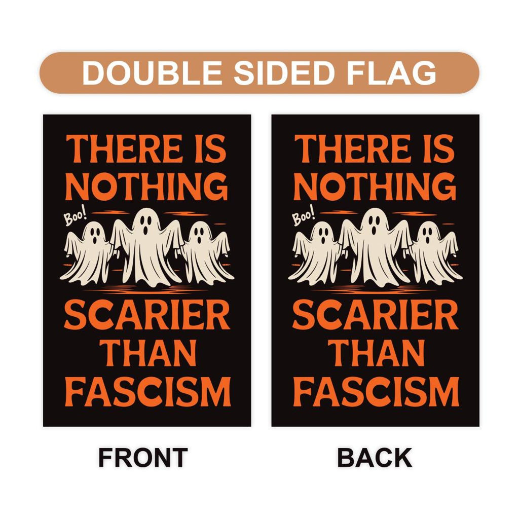 Nothing Scarier Than Fascism Halloween Protest Garden Flag, Anti-Trump Ghost Resist Fascism Yard Flag, Subtle Political Outdoor Flag