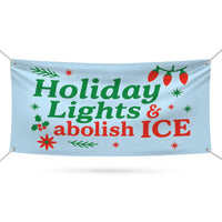 Holiday Lights And Abolish ICE Christmas Banner Sign - Anti-Trump, Protect Democracy, Anti Fascist Vinyl Banner with Metal Grommets