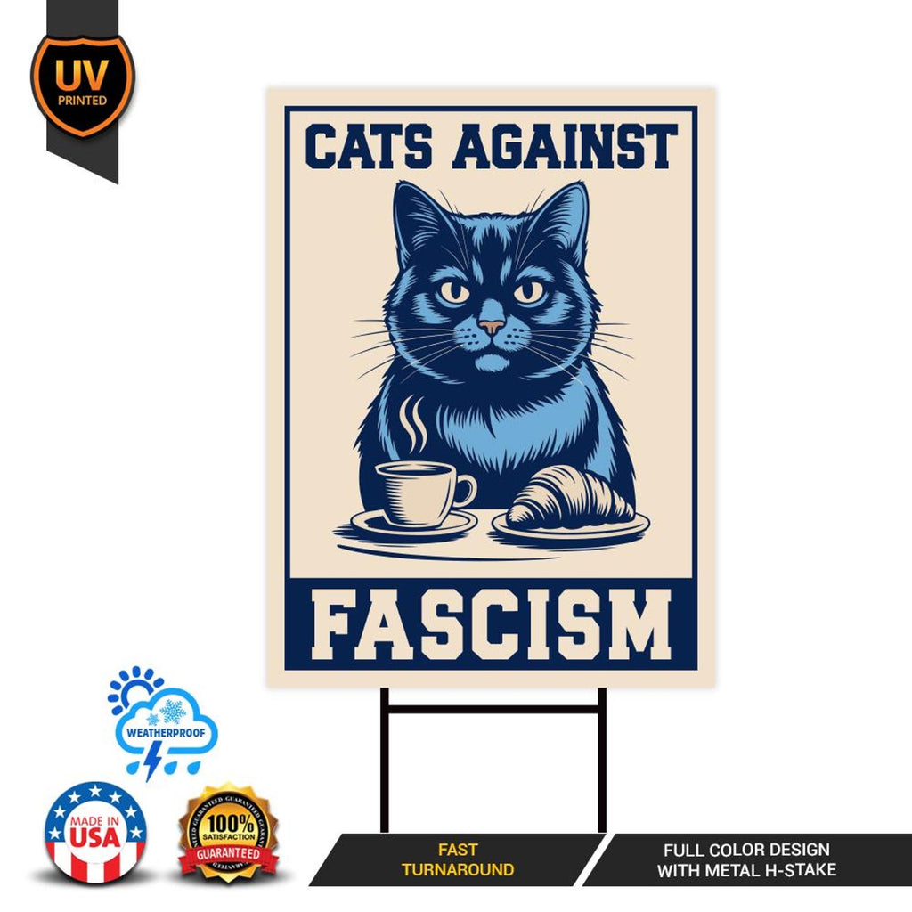 Cats Against Fascism No Kings Protest Yard Sign - Resist Hate, Anti-Trump Sign, Resist Racism, Resist Fascism Yard Sign with Metal H-Stake