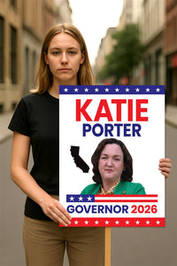 Katie Porter For California Governor 2026 Election Sign, Political Campaign Sign, Democratic party, Governor Election 2026 Race Poster Sign