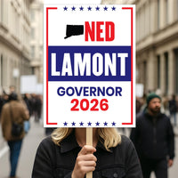 Ned Lamont For Connecticut Governor 2026 Election Sign, Political Campaign Sign, Democratic party, Governor Election 2026 Race Poster Sign