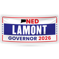 Ned Lamont For Connecticut U.S. Governor Banner Sign, 13 oz Waterproof US Governor Election 2026 Vinyl Banner With Metal Grommets