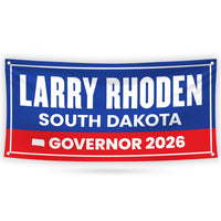 Larry Rhoden For South Dakota U.S. Governor Banner Sign, 13 oz Waterproof US Governor Election 2026 Vinyl Banner With Metal Grommets