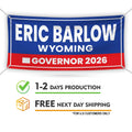 Eric Barlow For Wyoming U.S. Governor Banner Sign, 13 oz Waterproof US Governor Election 2026 Vinyl Banner With Metal Grommets