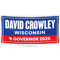 David Crowley For Wisconsin U.S. Governor Banner Sign, 13 oz Waterproof US Governor Election 2026 Vinyl Banner With Metal Grommets