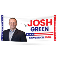 Josh Green For Hawaii U.S. Governor Banner Sign, 13 oz Waterproof US Governor Election 2026 Vinyl Banner With Metal Grommets