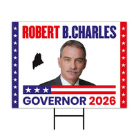 Robert B. Charles For Maine Governor 2026 Yard Sign, Corrugated Plastic Governor Elections Race Red White Blue Yard Sign with Metal H-Stake