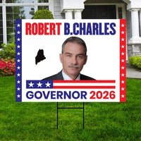 Robert B. Charles For Maine Governor 2026 Yard Sign, Corrugated Plastic Governor Elections Race Red White Blue Yard Sign with Metal H-Stake