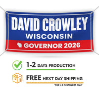 David Crowley For Wisconsin U.S. Governor Banner Sign, 13 oz Waterproof US Governor Election 2026 Vinyl Banner With Metal Grommets
