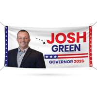 Josh Green For Hawaii U.S. Governor Banner Sign, 13 oz Waterproof US Governor Election 2026 Vinyl Banner With Metal Grommets