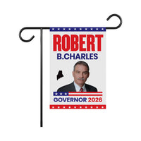 Robert B. Charles For Maine Governor 2026 Garden Flag, Double Sided, 2026 Governor Flag, Elections Flag, Race Red White & Blue Flag