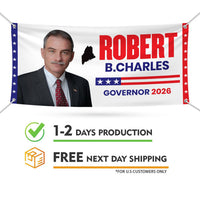 Robert B. Charles For Maine U.S. Governor Banner Sign, 13 oz Waterproof US Governor Election 2026 Vinyl Banner With Metal Grommets