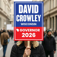 David Crowley For Wisconsin Governor 2026 Election Sign, Political Campaign Sign, Democratic party, Governor Election 2026 Race Poster Sign