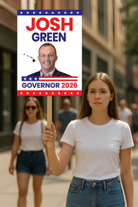 Josh Green For Hawaii Governor 2026 Election Sign, Political Campaign Sign, Democratic party, Governor Election 2026 Race Poster Sign