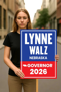 Lynne Walz For Nebraska Governor 2026 Election Sign, Political Campaign Sign, Democratic party, Governor Election 2026 Race Poster Sign