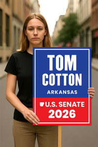 Tom Cotton For Arkansas Senate 2026 Election Sign, Political Campaign Sign, Senate Election 2026 Race Poster Sign