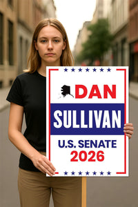Dan Sullivan For Alaska Senate 2026 Election Sign, Political Campaign Sign, Senate Election 2026 Race Poster Sign