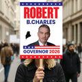 Robert B. Charles For Maine Governor 2026 Election Sign, Political Campaign Sign, Republican party, Governor Election 2026 Race Poster Sign