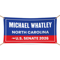Michael Whatley For North Carolina U.S. Senate Banner Sign, 13 oz Waterproof US Senate Election 2026, Vinyl Banner With Metal Grommets