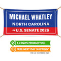Michael Whatley For North Carolina U.S. Senate Banner Sign, 13 oz Waterproof US Senate Election 2026, Vinyl Banner With Metal Grommets