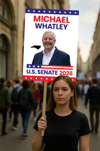 Michael Whatley For North Carolina Senate 2026 Election Sign, Anti-Trump, Political Campaign Sign, Senate Election 2026 Race Poster Sign