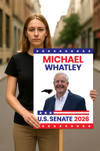 Michael Whatley For North Carolina Senate 2026 Election Sign, Anti-Trump, Political Campaign Sign, Senate Election 2026 Race Poster Sign