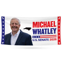 Michael Whatley For North Carolina U.S. Senate Banner Sign, 13 oz Waterproof US Senate Election 2026, Vinyl Banner With Metal Grommets