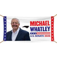 Michael Whatley For North Carolina U.S. Senate Banner Sign, 13 oz Waterproof US Senate Election 2026, Vinyl Banner With Metal Grommets