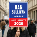 Dan Sullivan For Alaska Senate 2026 Election Sign, Political Campaign Sign, Senate Election 2026 Race Poster Sign