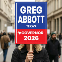 Greg Abbott For Texas Governor 2026 Election Sign, Political Campaign Sign, Republican party, Governor Election 2026 Race Poster Sign