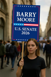 Barry Moore For Alabama Senate 2026 Election Sign, Political Campaign Sign, Senate Election 2026 Race Poster Sign