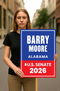Barry Moore For Alabama Senate 2026 Election Sign, Political Campaign Sign, Senate Election 2026 Race Poster Sign