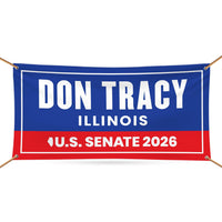 Don Tracy For Illinois U.S. Senate Banner Sign, 13 oz Waterproof US Senate Election 2026, Senate Vinyl Banner With Metal Grommets