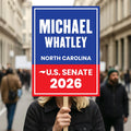 Michael Whatley For North Carolina Senate 2026 Election Sign, Anti-Trump, Political Campaign Sign, Senate Election 2026 Race Poster Sign