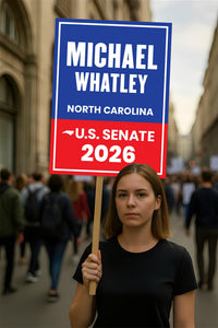 Michael Whatley For North Carolina Senate 2026 Election Sign, Anti-Trump, Political Campaign Sign, Senate Election 2026 Race Poster Sign