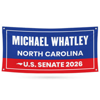 Michael Whatley For North Carolina U.S. Senate Banner Sign, 13 oz Waterproof US Senate Election 2026, Vinyl Banner With Metal Grommets
